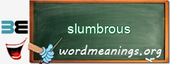 WordMeaning blackboard for slumbrous
